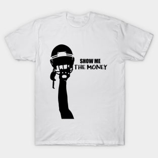 Show me the money Football T-Shirt